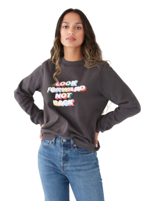 Look Forward Not Back Sweatshirt