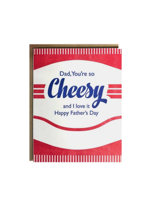 Dad, You're So Cheesy Father's Day Card