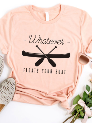 Whatever Floats Your Boat Graphic Tee