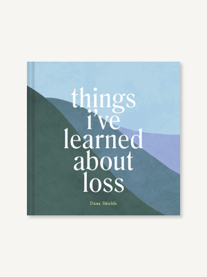 Things I've Learned About Loss