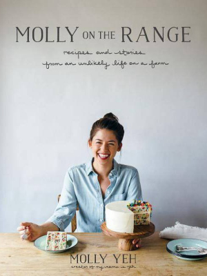 Molly On The Range - By Molly Yeh (hardcover)