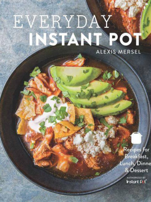 Everyday Instant Pot - By Alexis Mersel (hardcover)