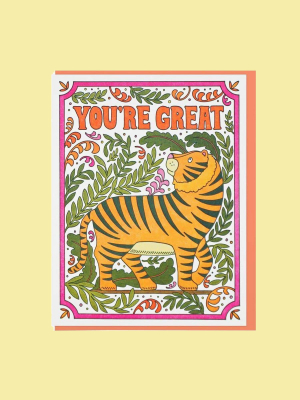 You're Great Tiger Appreciation Greeting Card