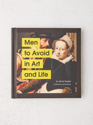 Men To Avoid In Art And Life By Nicole Tersigni