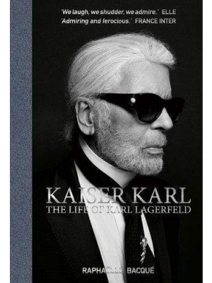 Kaiser Karl - The Life Of Karl Lagerfeld