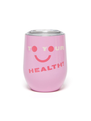 Stainless Steel Cup With Lid - To Your Health
