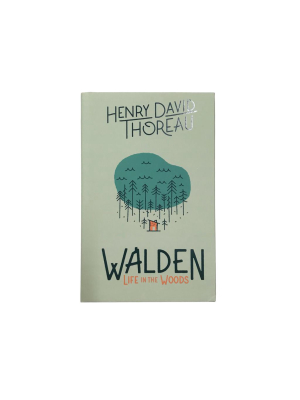 Walden: Life In The Woods By Henry David Thoreau