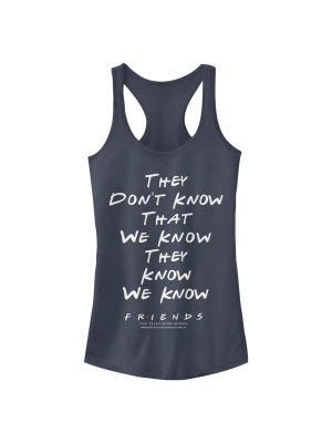 Junior's Friends They Don't Know We Know Quote Racerback Tank Top