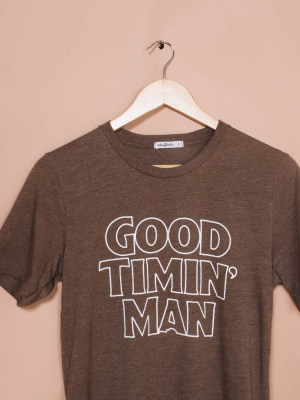 Good Timin' Man Unisex Shirt