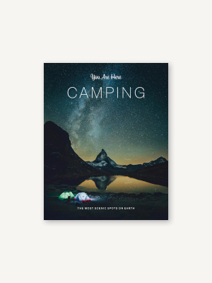 You Are Here: Camping