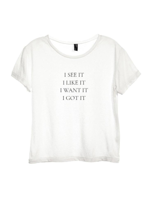 I See It I Like It I Want It I Got It [distressed Women's Tee]