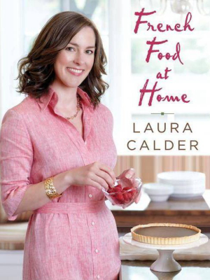 French Food At Home - By Laura Calder (paperback)