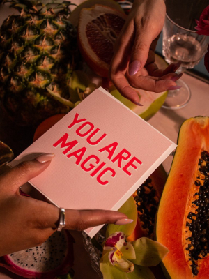 You Are Magic Card