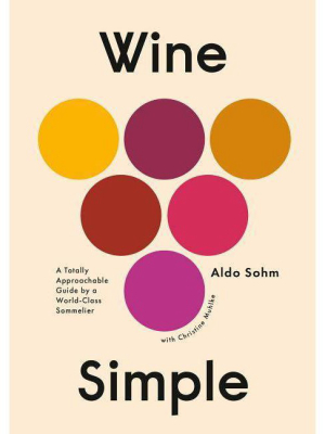 Wine Simple - By Aldo Sohm & Christine Muhlke (hardcover)