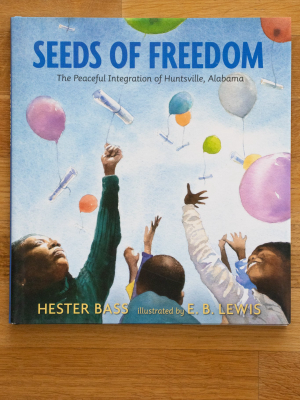 Seeds Of Freedom: The Peaceful Integration Of Huntsville, Alabama