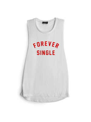 Forever Single [muscle Tank]