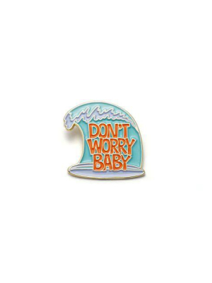 Don’t Worry Baby Enamel Pin