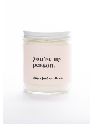 You're My Person Candle 9oz