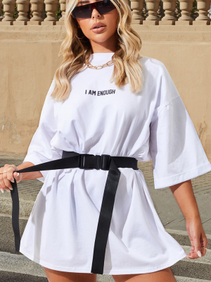 White I Am Enough Oversized Slogan T Shirt Dress