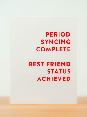 Period Syncing... Friendship Card