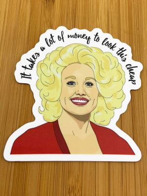 Dolly Parton "it Takes A Lot Of Money" Sticker