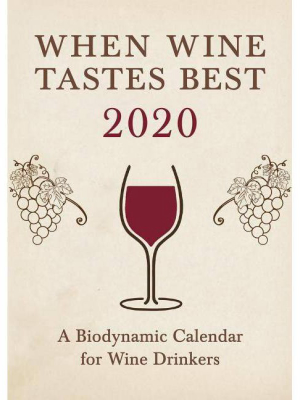 When Wine Tastes Best: A Biodynamic Calendar For Wine Drinkers 2020 - By Matthias Thun (paperback)