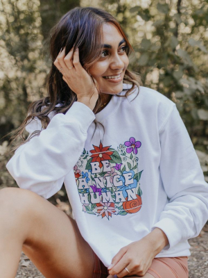 Be A Nice Human Crewneck