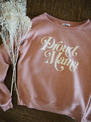 Proud Mama Sweatshirt