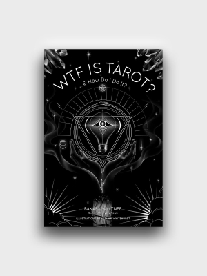 Wtf Is Tarot?... & How Do I Do It?