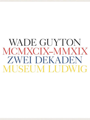 Wade Guyton: Zwei Dekaden Mcmxcix–mmxix