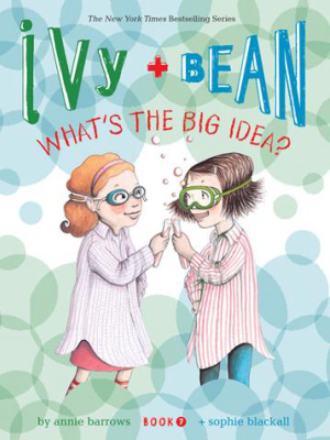 Ivy And Bean What's The Big Idea? (book 7)