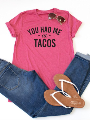 You Had Me At Tacos Crew Neck Tee