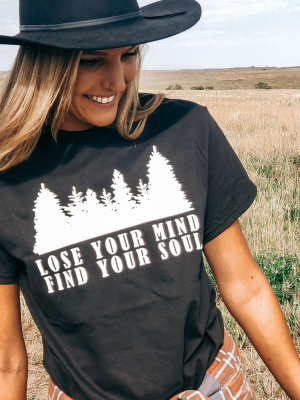 Lose Your Mind Find Your Soul Tee