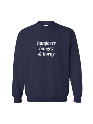 Hungover Hungry & Horny [unisex Crewneck Sweatshirt]