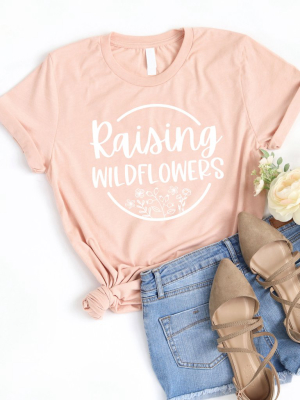 Raising Wildflowers Graphic Tee