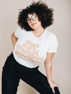 Friends Don't Let Friends Spread Misinformation Shirt For Women