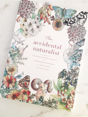 The Accidental Naturalist: Exploring San Francisco And Beyond