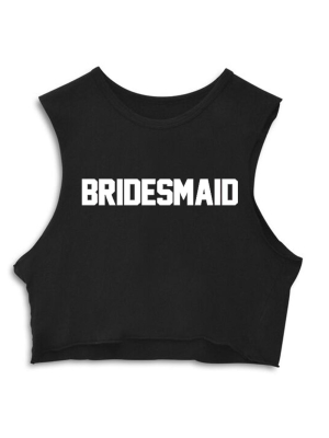 Bridesmaid [crop Muscle Tank]