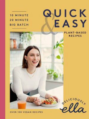 Deliciously Ella Making Plant-based Quick And Easy - By Ella Mills (hardcover)