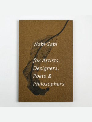 Wabi Sabi: For Artists, Poets, Designers, & Philosophers