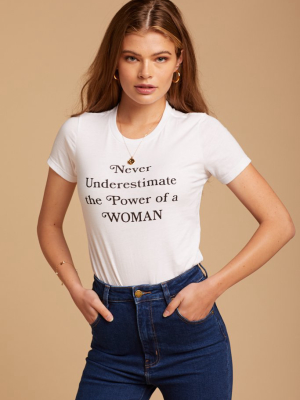 Never Underestimate Woman Tee