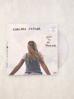 Chelsea Cutler - How To Be Human Limited 2xlp