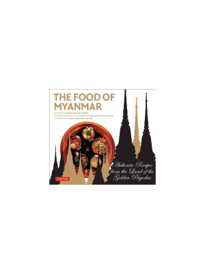 Food Of Myanmar - By Claudia Saw Lwin Robert & Win Pe & Wendy Hutton (paperback)