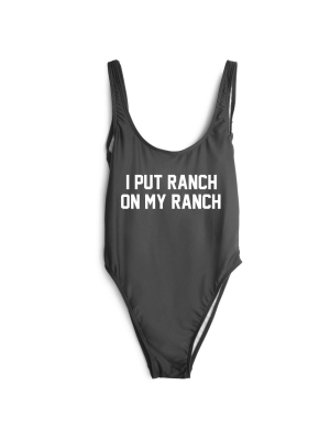 I Put Ranch On My Ranch [swimsuit]