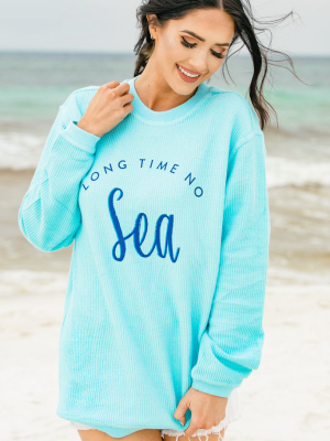 Long Time No Sea Aqua Blue Graphic Corded Sweatshirt