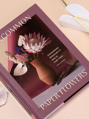 Uncommon Paper Flowers