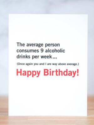 We're Above Average... Birthday Card