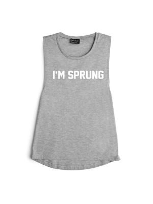 I'm Sprung [muscle Tank]