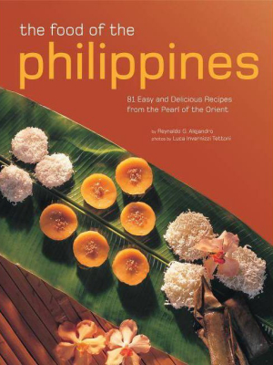 The Food Of The Philippines - By Reynaldo G Alejandro (paperback)