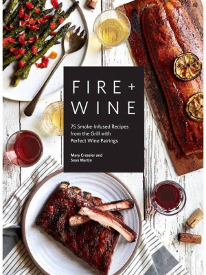 Fire & Wine - By Mary Cressler & Sean Martin (hardcover)